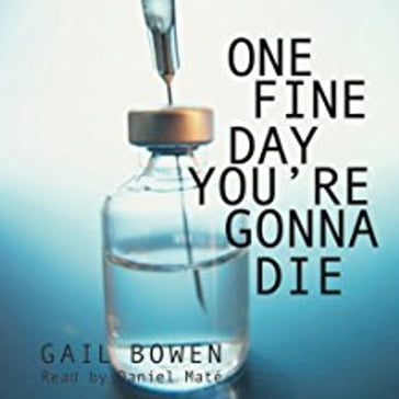 One Fine Day You're Gonna Die - Gail Bowen