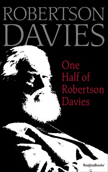 One Half of Robertson Davies - Robertson Davies