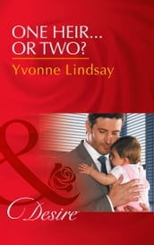 One HeirOr Two? (Mills & Boon Desire) (Billionaires and Babies, Book 77)