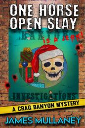 One Horse Open Slay: A Crag Banyon Mystery