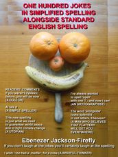 One Hundred Jokes In Simplified Spelling Alongside Standard English Spelling