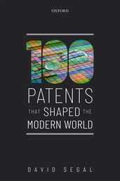 One Hundred Patents That Shaped the Modern World