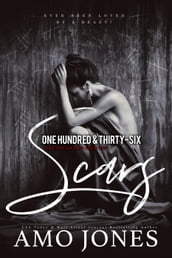 One Hundred & Thirty-Six Scars