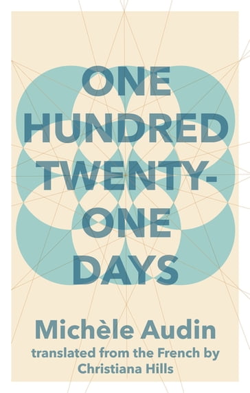 One Hundred Twenty-One Days - Michèle Audin