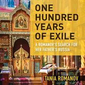 One Hundred Years of Exile: A Romanov