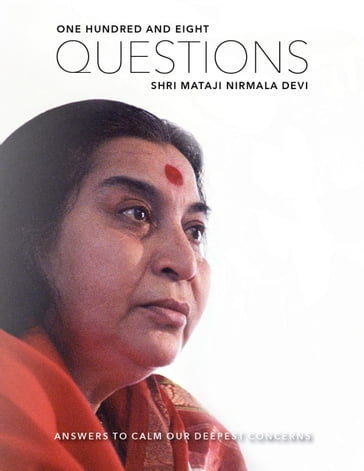 One Hundred and Eight Questions - Shri Mataji Nirmala Devi