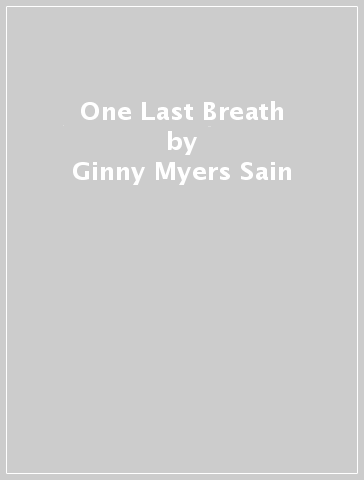 One Last Breath - Ginny Myers Sain