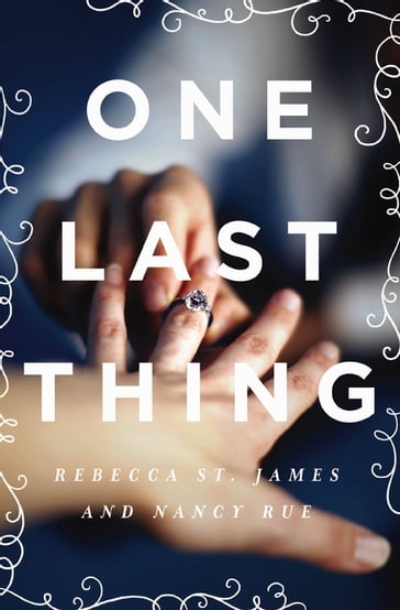 One Last Thing - Nancy N. Rue - Rebecca St. James