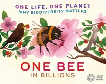 One Life, One Planet: One Bee in Billions - Sarah Ridley