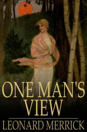 One Man's View - Leonard Merrick