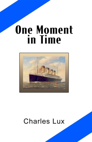 One Moment in Time - Charles Lux
