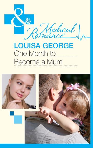 One Month to Become a Mum (Mills & Boon Medical) - Louisa George