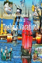 One Moon for All. Book 2. Tosha s Vacation