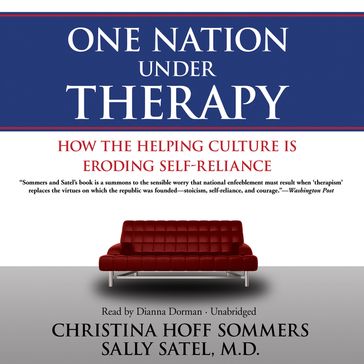 One Nation Under Therapy - Sally Satel MD - Christina Hoff Sommers