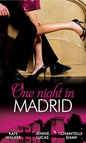 One Night in Madrid: Spanish Billionaire, Innocent Wife / The Spaniard s Defiant Virgin / The Spanish Duke s Virgin Bride