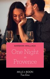 One Night In Provence (Mills & Boon True Love) (Destination Brides, Book 3)