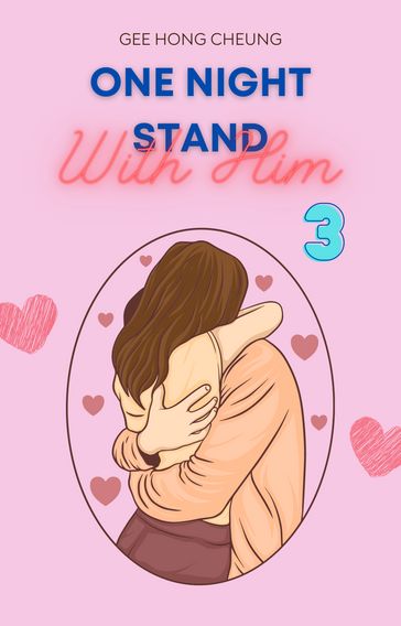 One Night Stand With Him #3 - Gee Hong Cheung