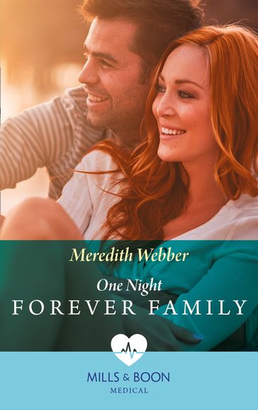 One Night To Forever Family (Mills & Boon Medical) - Meredith Webber