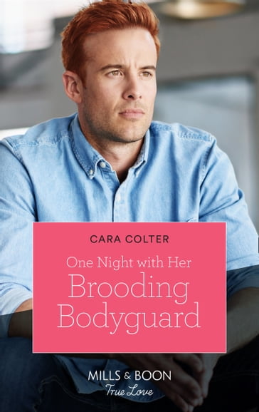 One Night With Her Brooding Bodyguard (Mills & Boon True Love) (Cinderellas in the Palace) - Cara Colter