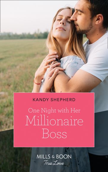 One Night With Her Millionaire Boss (Mills & Boon True Love) - Kandy Shepherd