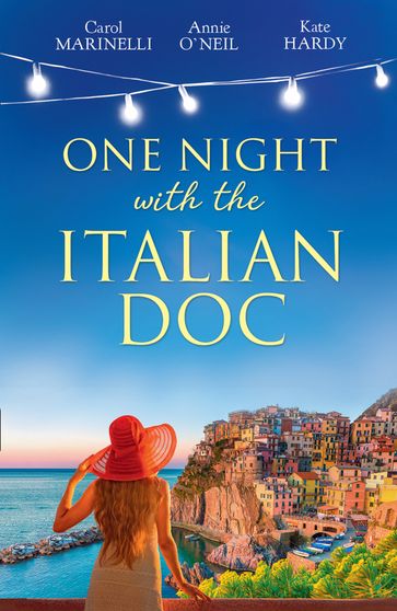 One Night With The Italian Doc: Unwrapping Her Italian Doc / Tempted by the Bridesmaid / Italian Doctor, No Strings Attached (Mills & Boon By Request) - Carol Marinelli - Annie O