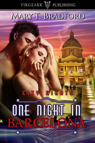 One Night in Barcelona - Mary T Bradford
