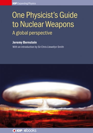 One Physicist's Guide to Nuclear Weapons - Jeremy Bernstein