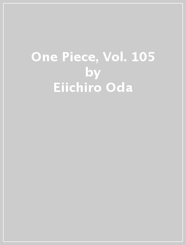 One Piece, Vol. 105 - Eiichiro Oda