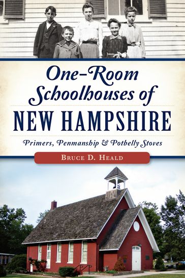 One-Room Schoolhouses of New Hampshire - Bruce D. Heald