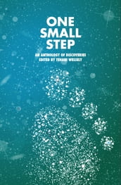 One Small Step, an anthology of discoveries