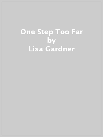 One Step Too Far - Lisa Gardner