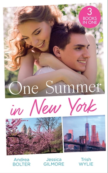 One Summer In New York: Her New York Billionaire / Unveiling the Bridesmaid / Her Man in Manhattan - Andrea Bolter - Jessica Gilmore - Trish Wylie