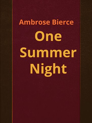 One Summer Night - Ambrose Bierce