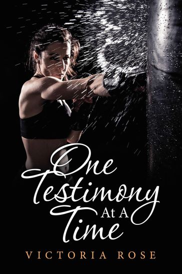One Testimony At A Time - Victoria Rose