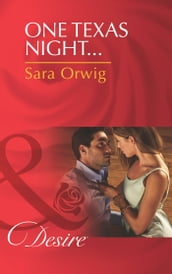 One Texas Night (Mills & Boon Desire) (Lone Star Legacy, Book 4)