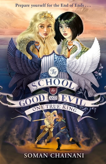 One True King (The School for Good and Evil, Book 6) - Soman Chainani
