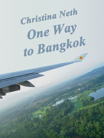 One Way to Bangkok - Christina Neth