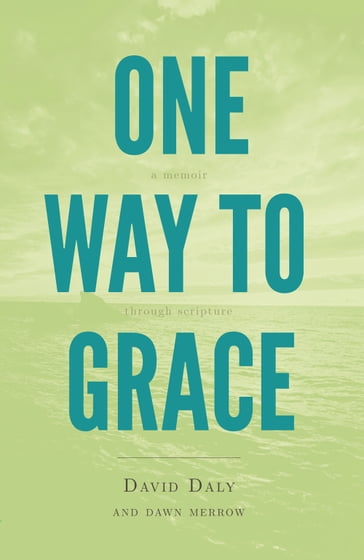One Way to Grace - David Daly - Dawn Merrow