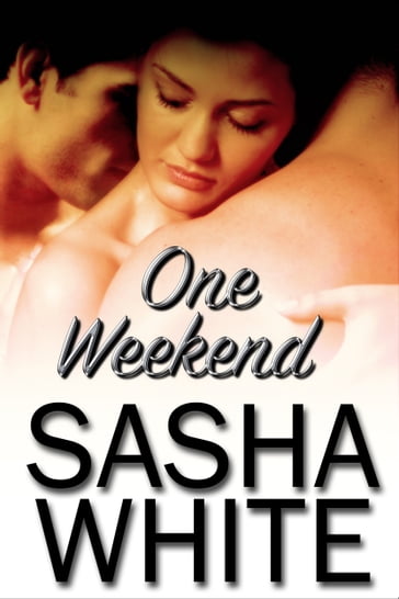 One Weekend - Sasha White