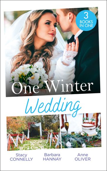 One Winter Wedding: Once Upon a Wedding / Bridesmaid Says, 'I Do!' / The Morning After The Wedding Before - Stacy Connelly - Barbara Hannay - Anne Oliver