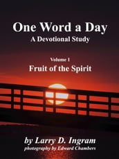 One Word a Day: Devotional Study - vol 1 Fruit of the Spirit