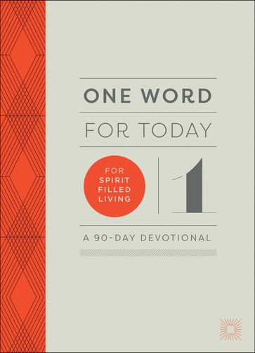 One Word for Today for Spirit-Filled Living - Baker Publishing Group