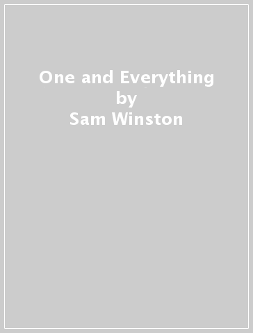One and Everything - Sam Winston