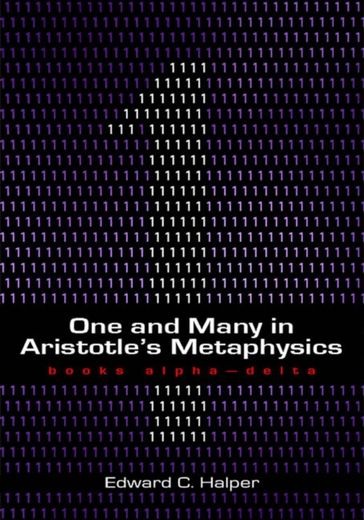 One and Many in Aristotle's Metaphysics - Edward C. Halper