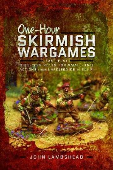 One-hour Skirmish Wargames - John Lambshead