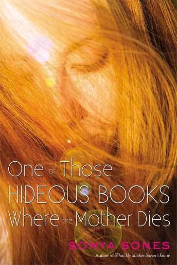 One of Those Hideous Books Where the Mother Dies - Sonya Sones