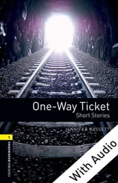 One-way Ticket Short Stories - With Audio Level 1 Oxford Bookworms Library