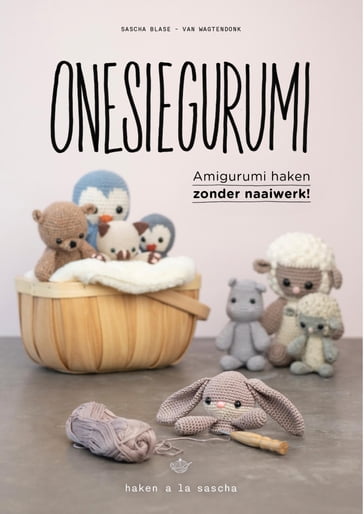 Onesiegurumi - Sascha Blase-Van Wagtendonk