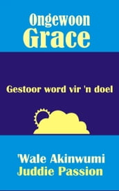 Ongewoon Grace: Gestoor word vir  n doel