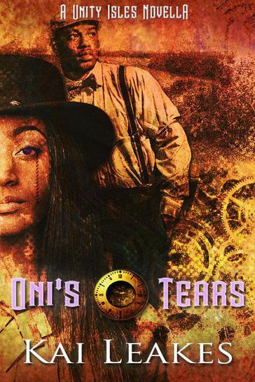 Oni's Tears: A Steamfunk Adventure - Kai Leakes